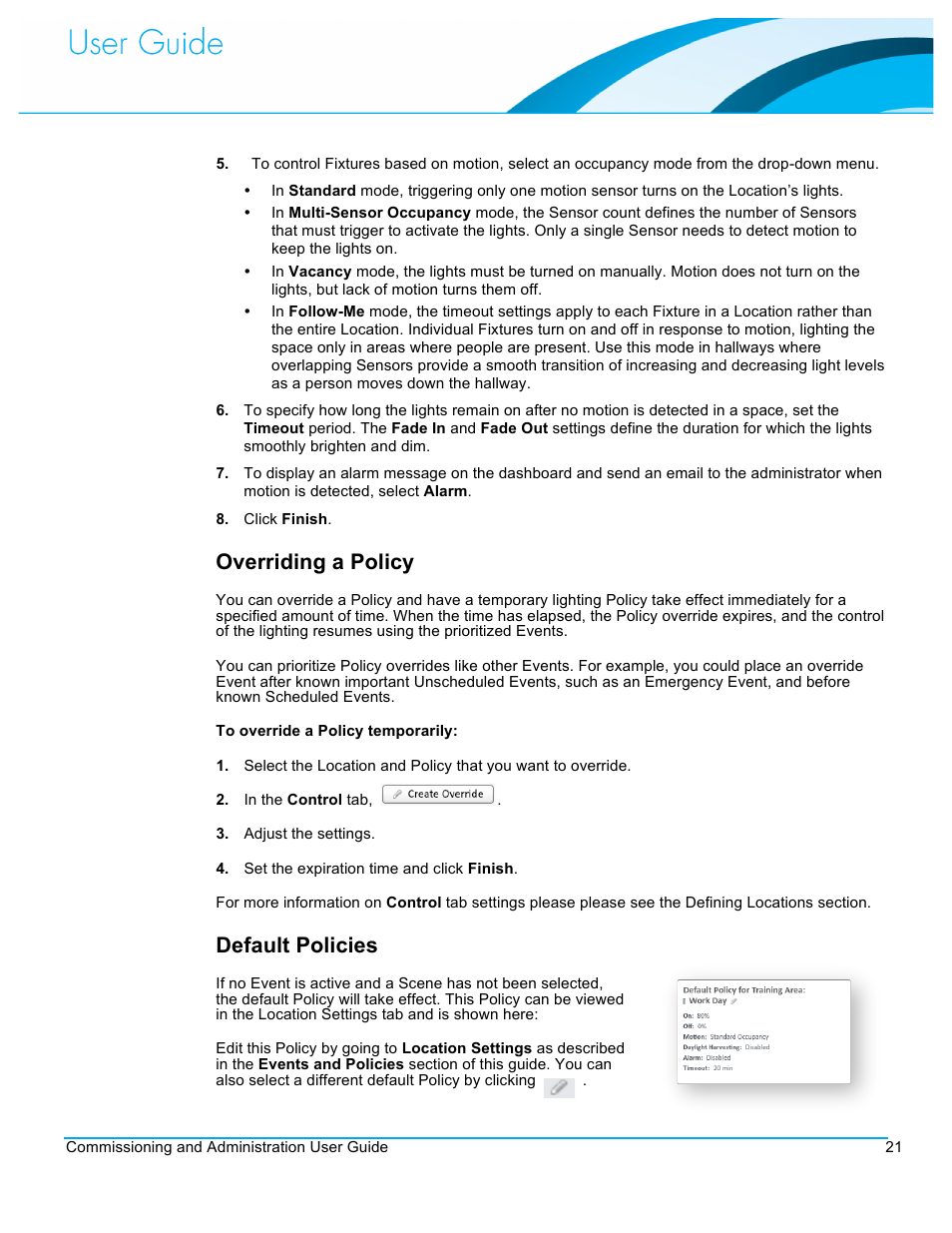 Overriding a policy, Default policies | CommScope Redwood version 3.1 User Manual | Page 22 / 42