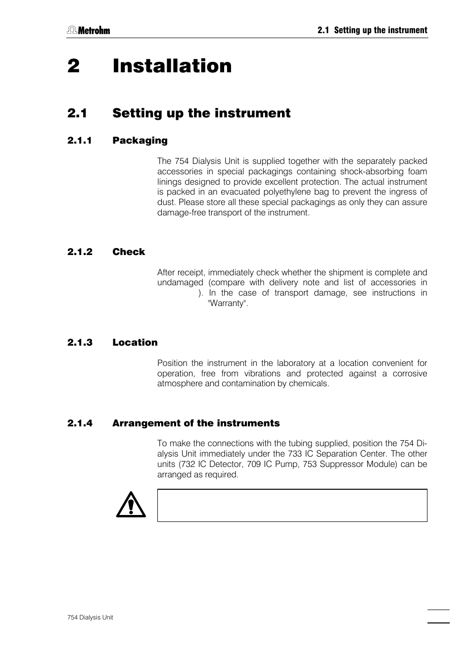 2 installation, 1 setting up the instrument, Packaging | Check, Location, Arrangement of the instruments, 2 mains connection, Setting the mains voltage, Fuses, Mains cable and mains connection | Metrohm 754 Dialysis Unit User Manual | Page 10 / 49