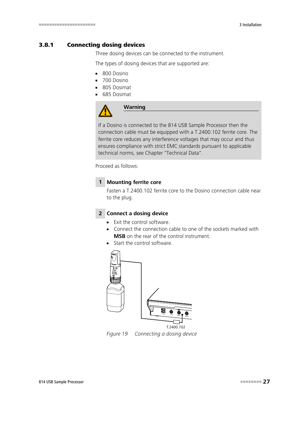 1 connecting dosing devices, Connecting dosing devices, Figure 19 | Connecting a dosing device | Metrohm 814 USB Sample Processor User Manual | Page 35 / 90