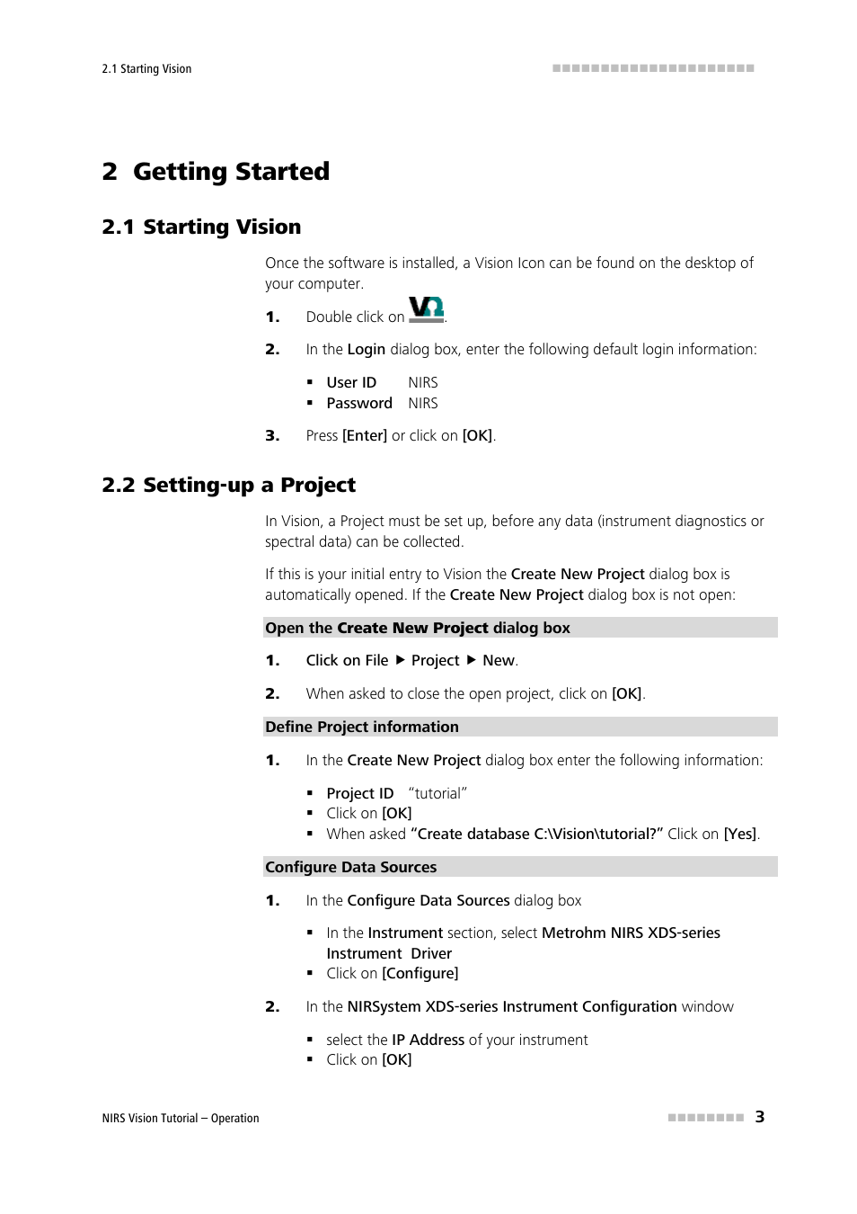 2 getting started, 1 starting vision, Double click on | Press [enter] or click on [ok, 2 setting-up a project, Click on file ( project ( new, When asked to close the open project, click on [ok, In the configure data sources dialog box, Getting started, Starting vision | Metrohm Vision – Tutorial User Manual | Page 10 / 40