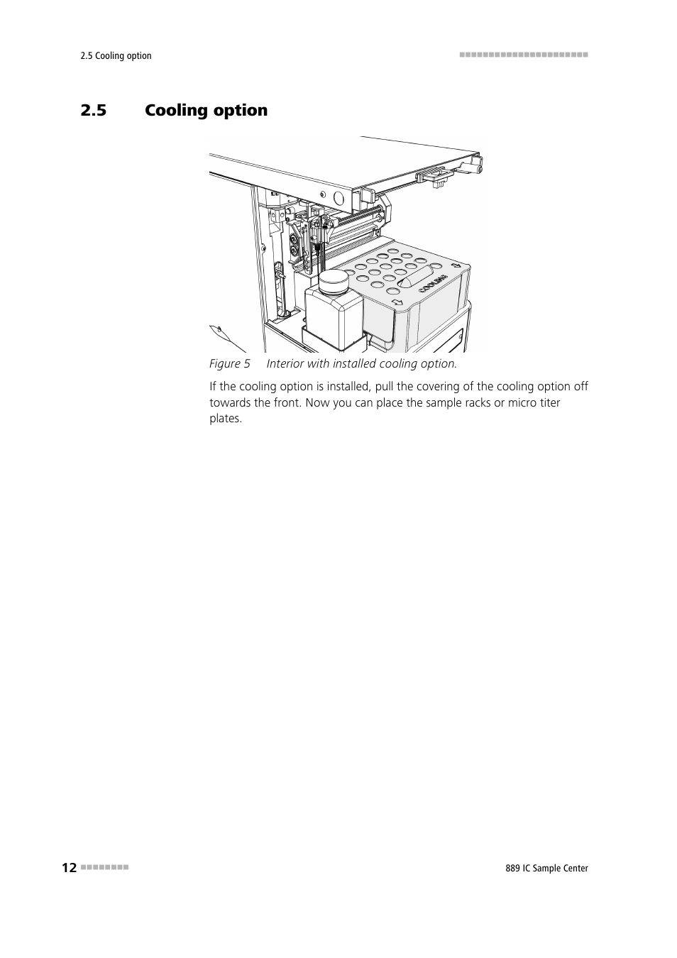 5 cooling option, Cooling option, Figure 5 | Interior with installed cooling option | Metrohm 889 IC Sample Center User Manual | Page 20 / 68