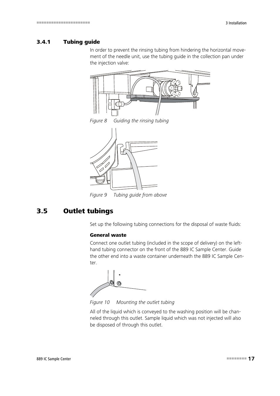 1 tubing guide, 5 outlet tubings, Tubing guide | Outlet tubings, Figure 8, Guiding the rinsing tubing, Figure 9, Tubing guide from above, Figure 10, Mounting the outlet tubing | Metrohm 889 IC Sample Center User Manual | Page 25 / 68