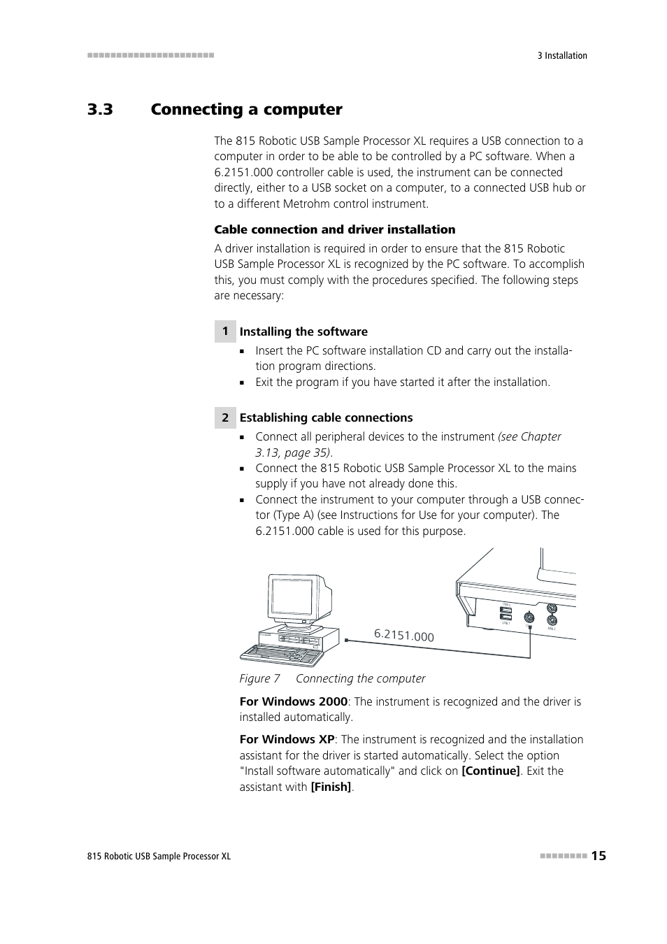 3 connecting a computer, Connecting a computer, Figure 7 | Connecting the computer | Metrohm 815 Robotic USB Sample Processor XL User Manual | Page 23 / 113