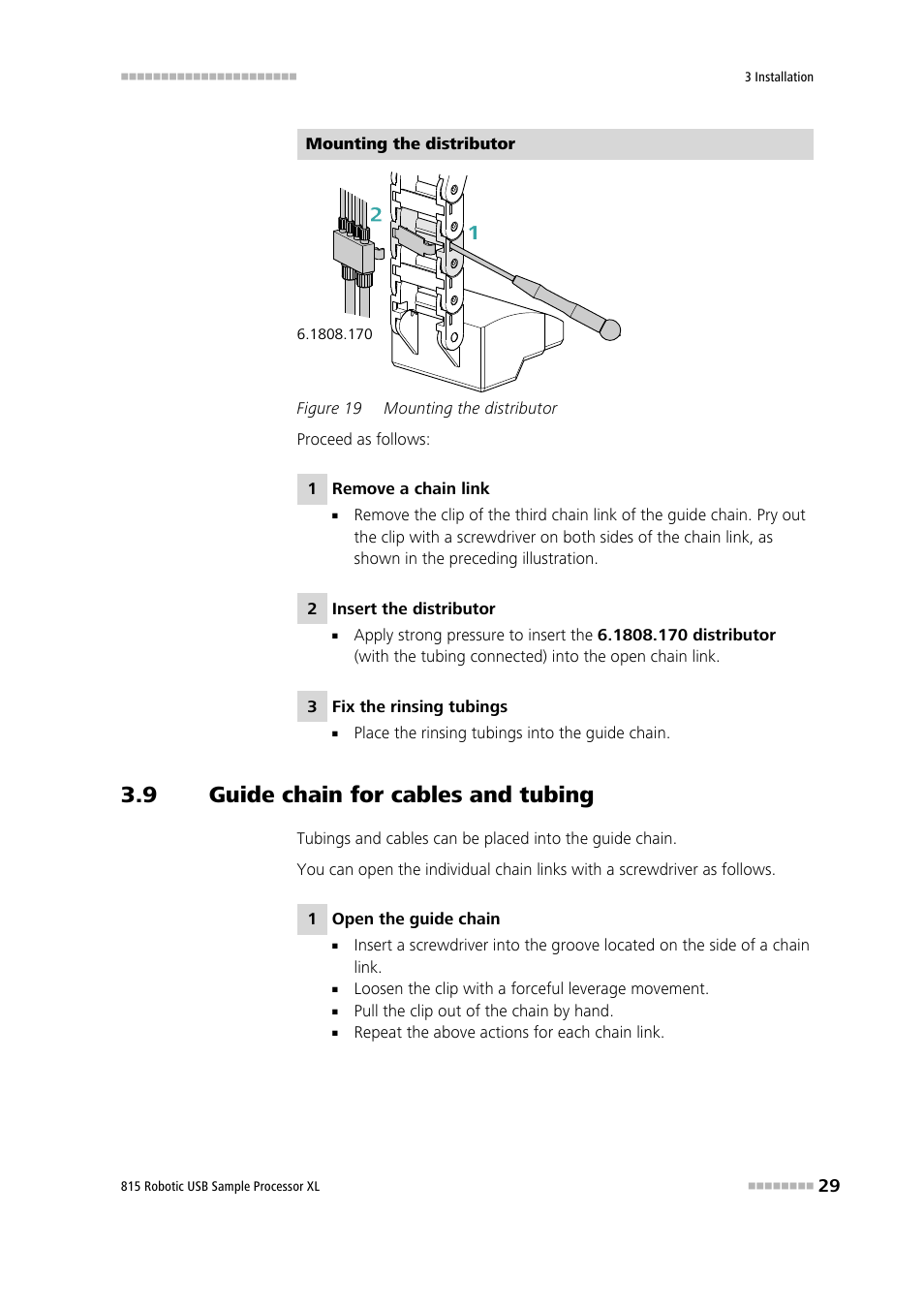 9 guide chain for cables and tubing, Guide chain for cables and tubing, Figure 19 | Mounting the distributor | Metrohm 815 Robotic USB Sample Processor XL User Manual | Page 37 / 113