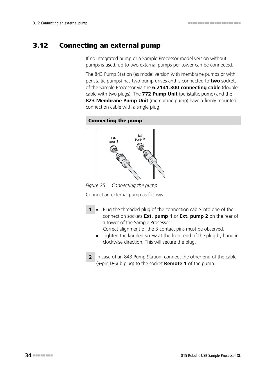 12 connecting an external pump, Figure 25, Connecting the pump | Metrohm 815 Robotic USB Sample Processor XL User Manual | Page 42 / 113