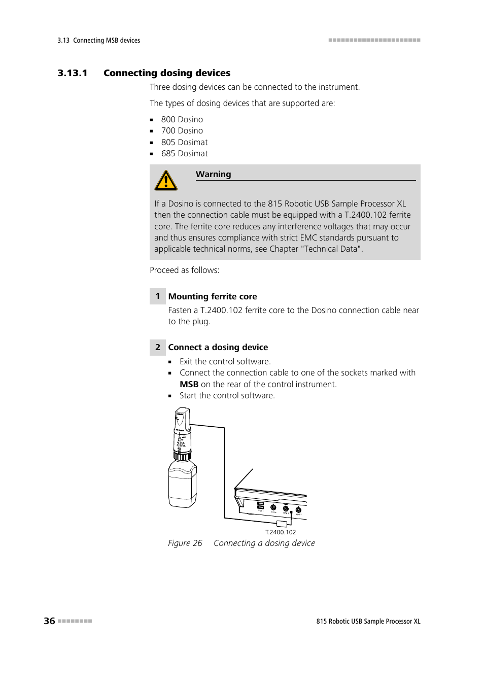 1 connecting dosing devices, Connecting dosing devices, Figure 26 | Connecting a dosing device | Metrohm 815 Robotic USB Sample Processor XL User Manual | Page 44 / 113