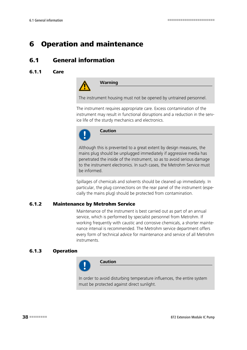 6 operation and maintenance, 1 general information, 1 care | 2 maintenance by metrohm service, 3 operation, General information, Care, Maintenance by metrohm service, Operation | Metrohm 872 Extension Module IC Pump User Manual | Page 46 / 79