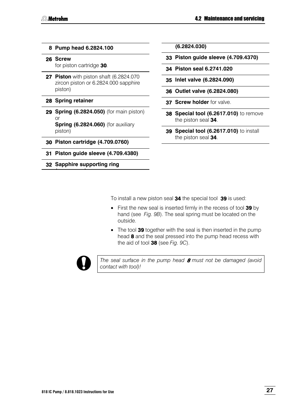 29 of, Ston, Suddenly jumping out of the piston cartridge | The screw, Must be undone very carefully by hand, Al 34, On seals 34 the special tool 38 is, D into the seal 34, Seal | Metrohm 818 IC Pump User Manual | Page 33 / 56