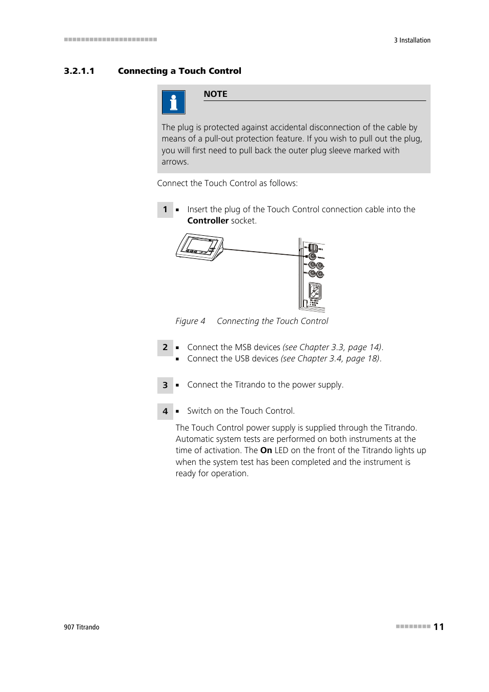 1 connecting a touch control, Figure 4, Connecting the touch control | Metrohm 907 Titrando User Manual | Page 19 / 67