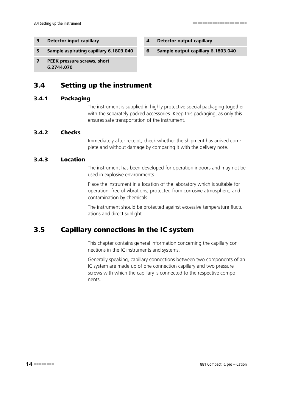 4 setting up the instrument, 1 packaging, 2 checks | 3 location, 5 capillary connections in the ic system, Setting up the instrument, Packaging, Checks, Location, Capillary connections in the ic system | Metrohm 881 Compact IC pro – Cation User Manual | Page 22 / 101