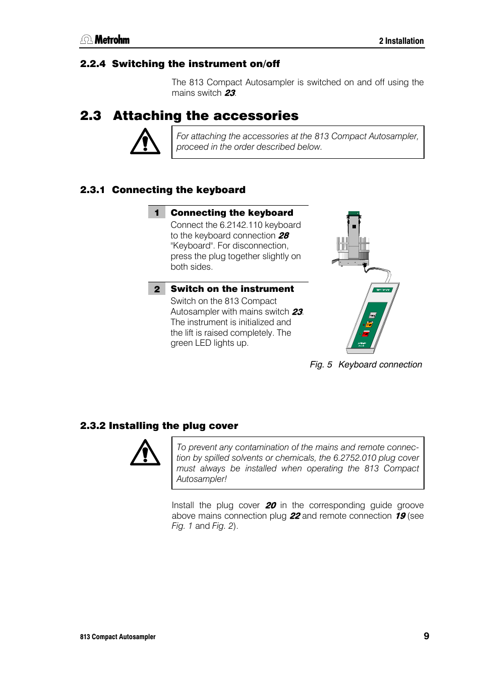4 switching the instrument on/off, 3 attaching the accessories, 1 connecting the keyboard | 2 installing the plug cover | Metrohm 813 Compact Autosampler User Manual | Page 15 / 55