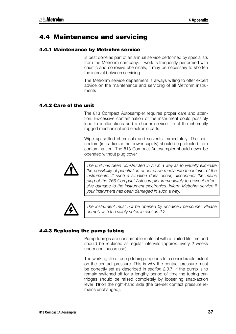 4 maintenance and servicing, 1 maintenance by metrohm service, 2 care of the unit | 3 replacing the pump tubing | Metrohm 813 Compact Autosampler User Manual | Page 43 / 55
