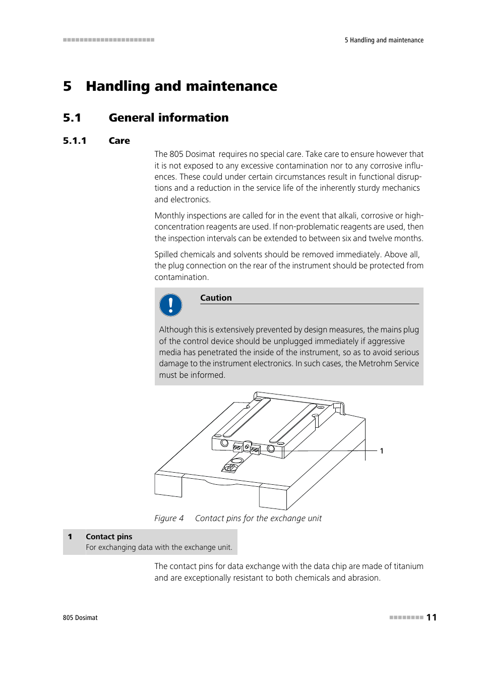 5 handling and maintenance, 1 general information, 1 care | General information, Care, Figure 4, Contact pins for the exchange unit | Metrohm 805 Dosimat User Manual | Page 19 / 34