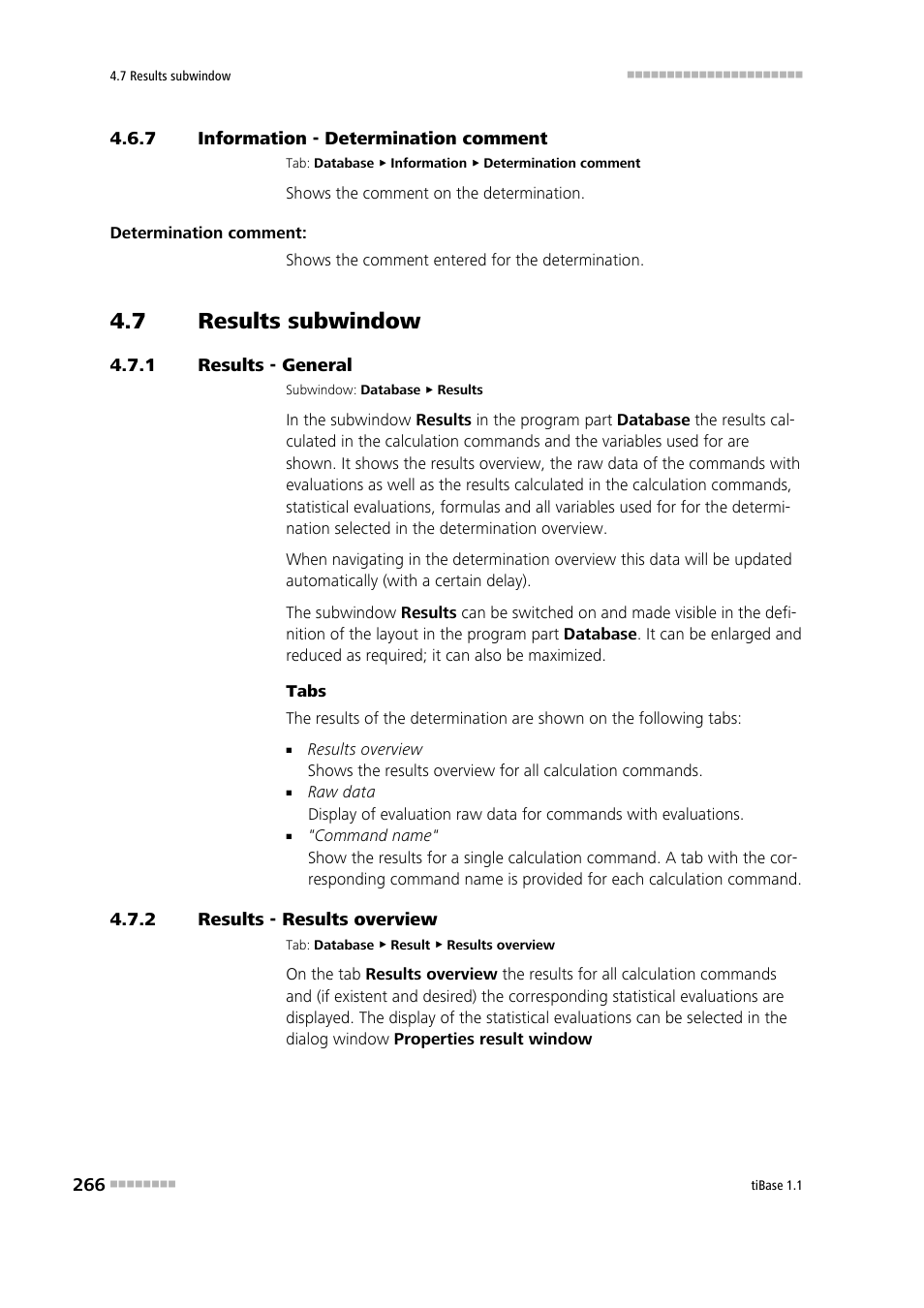 7 information - determination comment, 7 results subwindow, 1 results - general | 2 results - results overview, Information - determination comment, Results subwindow, Results - general, Results - results overview, Results, Determination comment | Metrohm tiBase 1.1 User Manual | Page 274 / 349