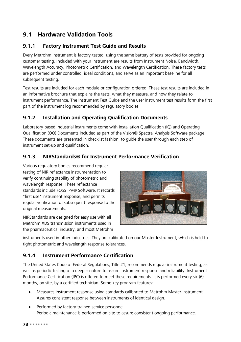 1 hardware validation tools, 1 factory instrument test guide and results, 4 instrument performance certification | Hardware validation tools, Factory instrument test guide and results, Installation and operating qualification documents, Instrument performance certification | Metrohm NIRS XDS Transmission OptiProbe Analyzer User Manual | Page 80 / 90