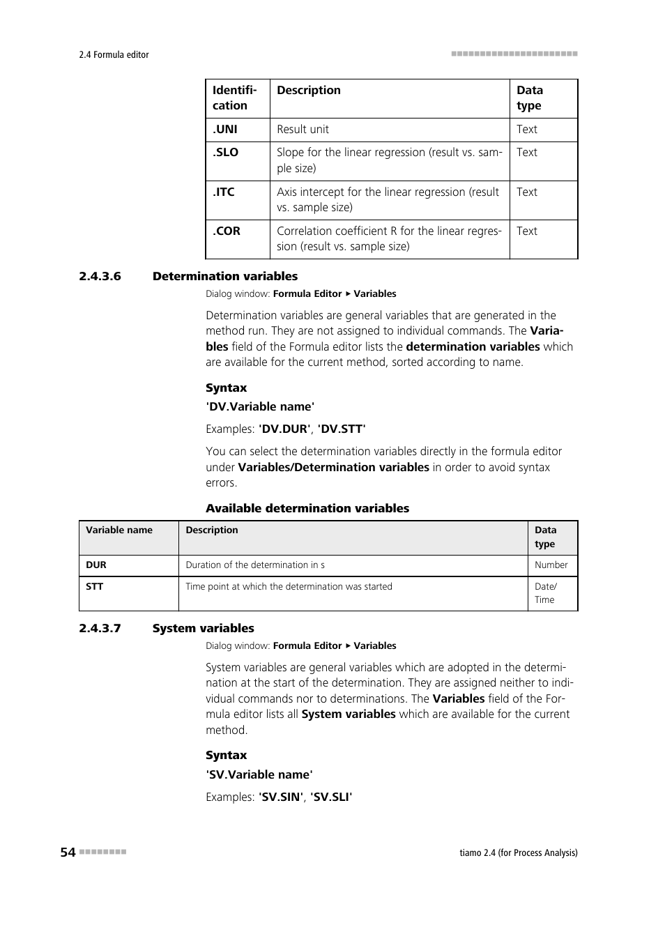 6 determination variables, 7 system variables, Determina- tion varia- bles | Metrohm tiamo 2.4 (process analysis) User Manual | Page 70 / 1809