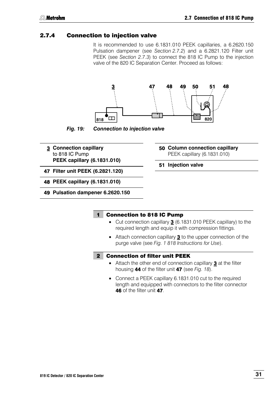 4 connection to injection valve, Connection to injection valve, Fig. 19 | For column connection capillary 50, Filter unit peek 47 supplied (see | Metrohm 820 IC Separation Center User Manual | Page 39 / 123