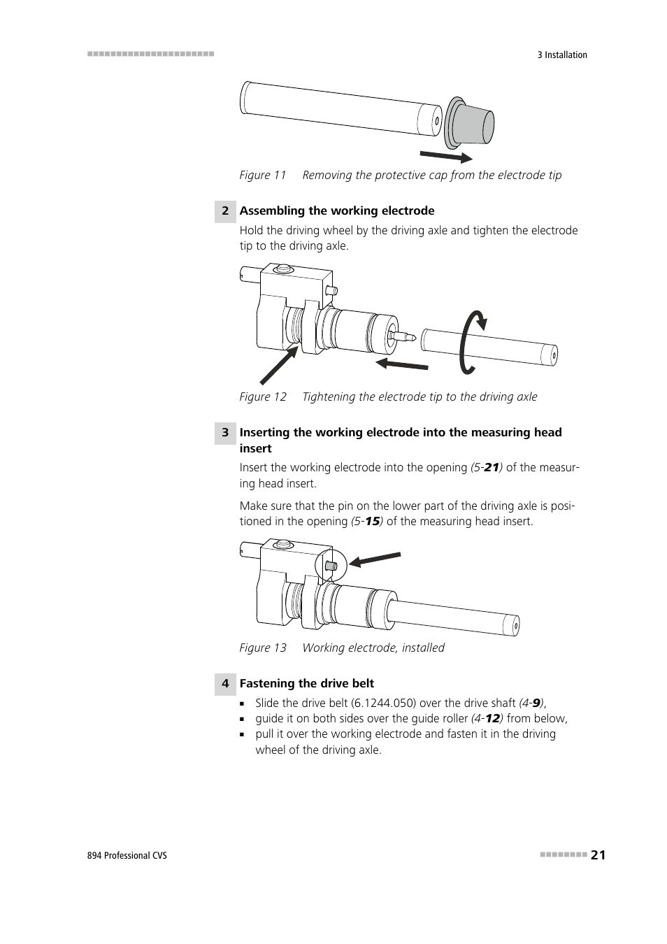 Figure 11, Removing the protective cap from the electrode tip, Figure 12 | Tightening the electrode tip to the driving axle, Figure 13, Working electrode, installed | Metrohm 894 Professional CVS User Manual | Page 31 / 107