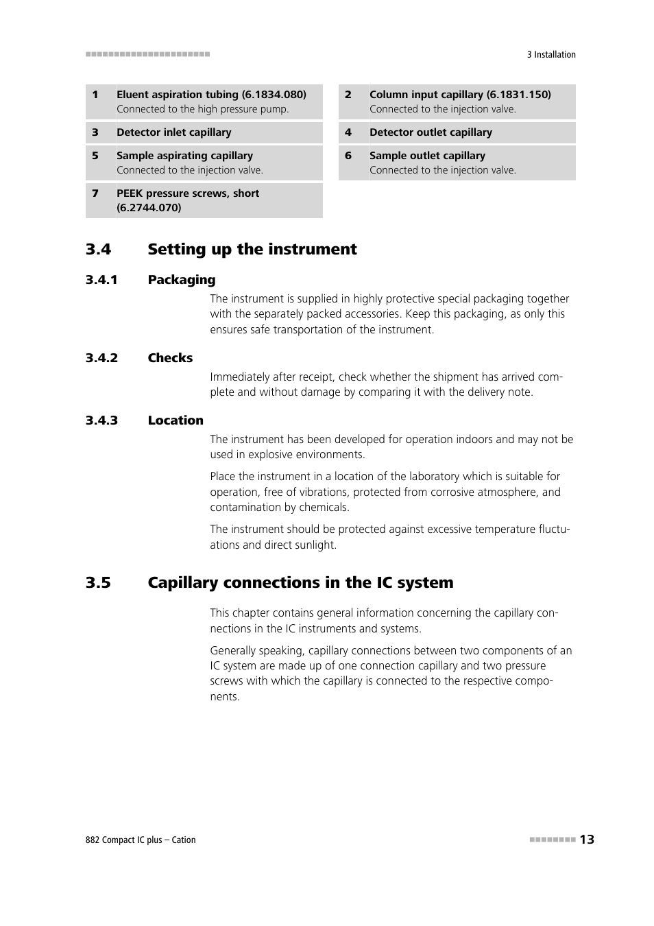 4 setting up the instrument, 1 packaging, 2 checks | 3 location, 5 capillary connections in the ic system, Setting up the instrument, Packaging, Checks, Location, Capillary connections in the ic system | Metrohm 882 Compact IC plus – Cation User Manual | Page 21 / 93