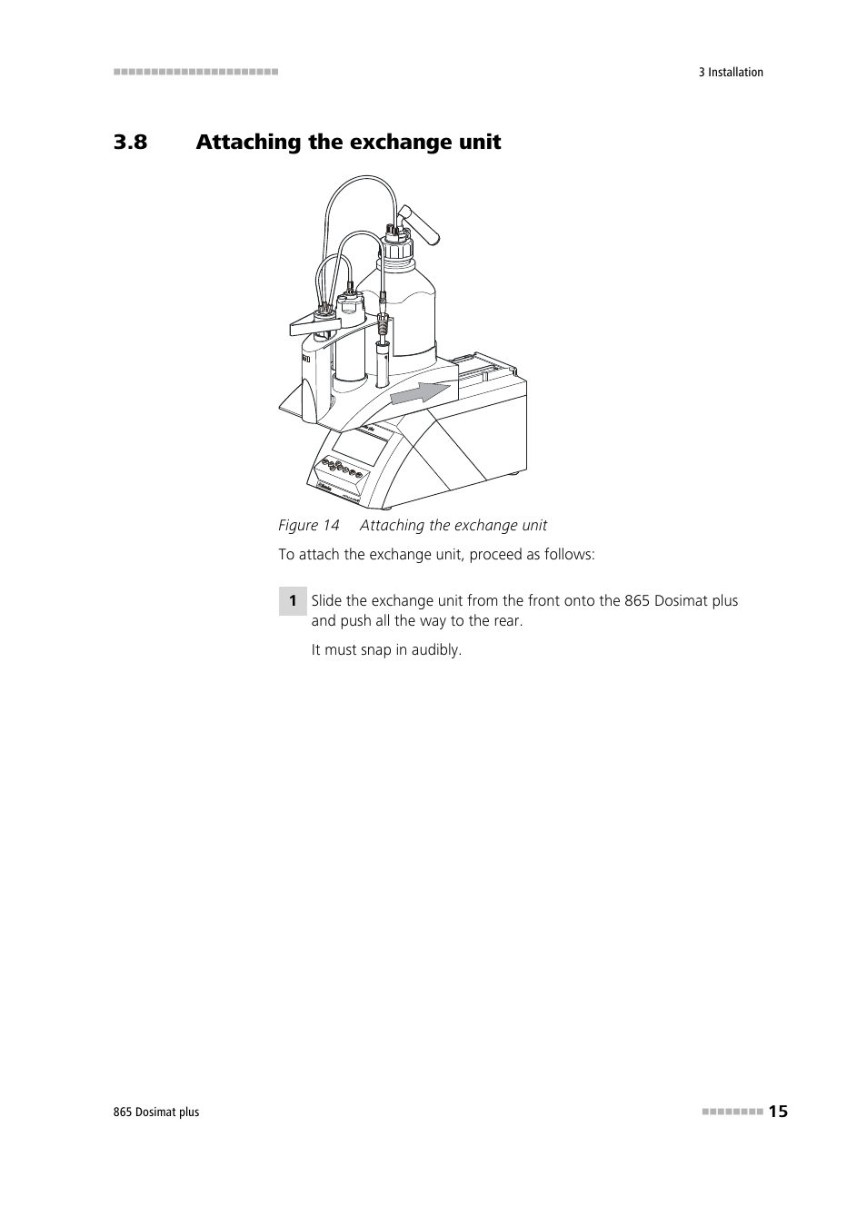 8 attaching the exchange unit, Attaching the exchange unit, Figure 14 | Metrohm 865 Dosimat plus User Manual | Page 25 / 97