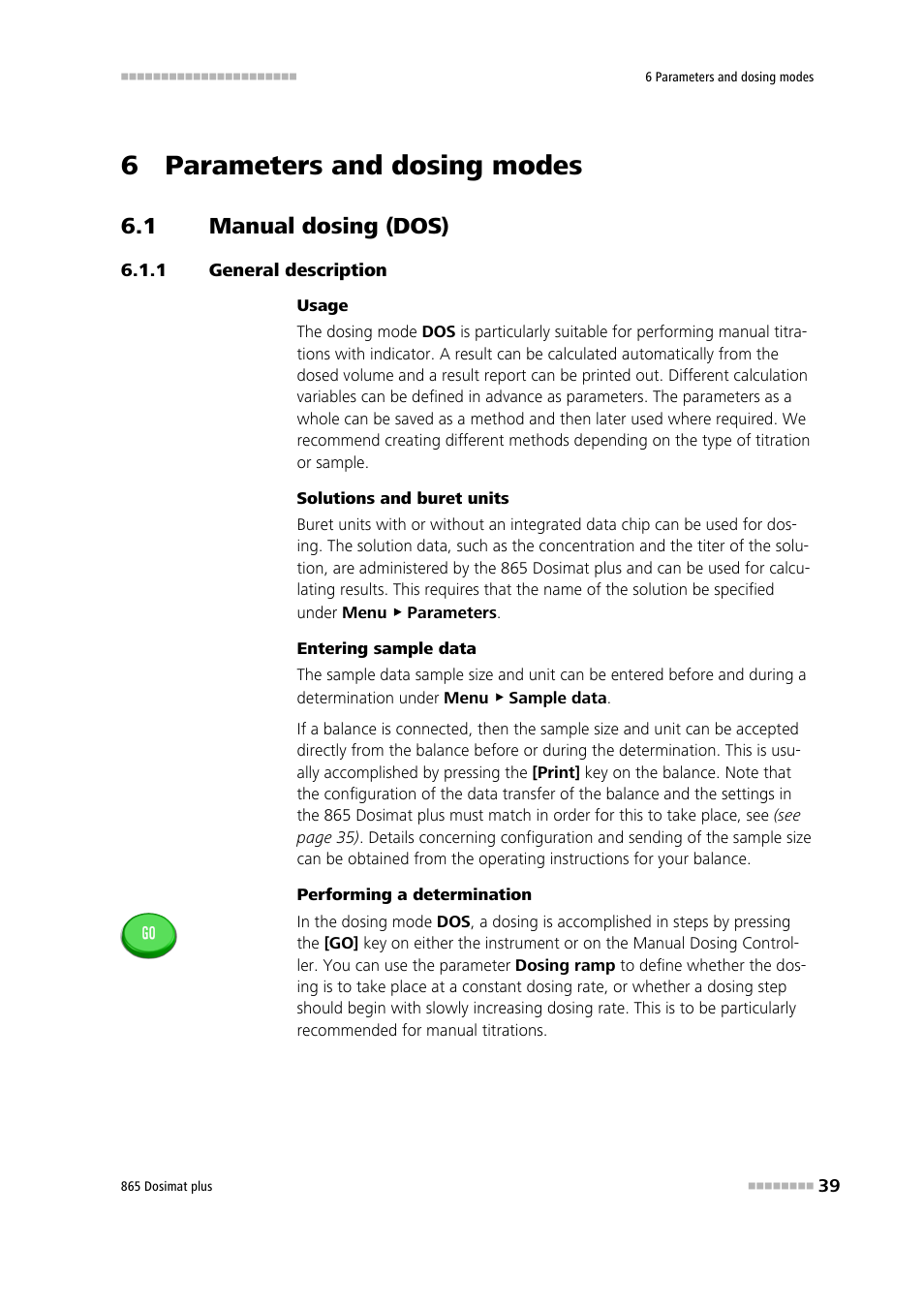 6 parameters and dosing modes, 1 manual dosing (dos), 1 general description | Manual dosing (dos), General description | Metrohm 865 Dosimat plus User Manual | Page 49 / 97