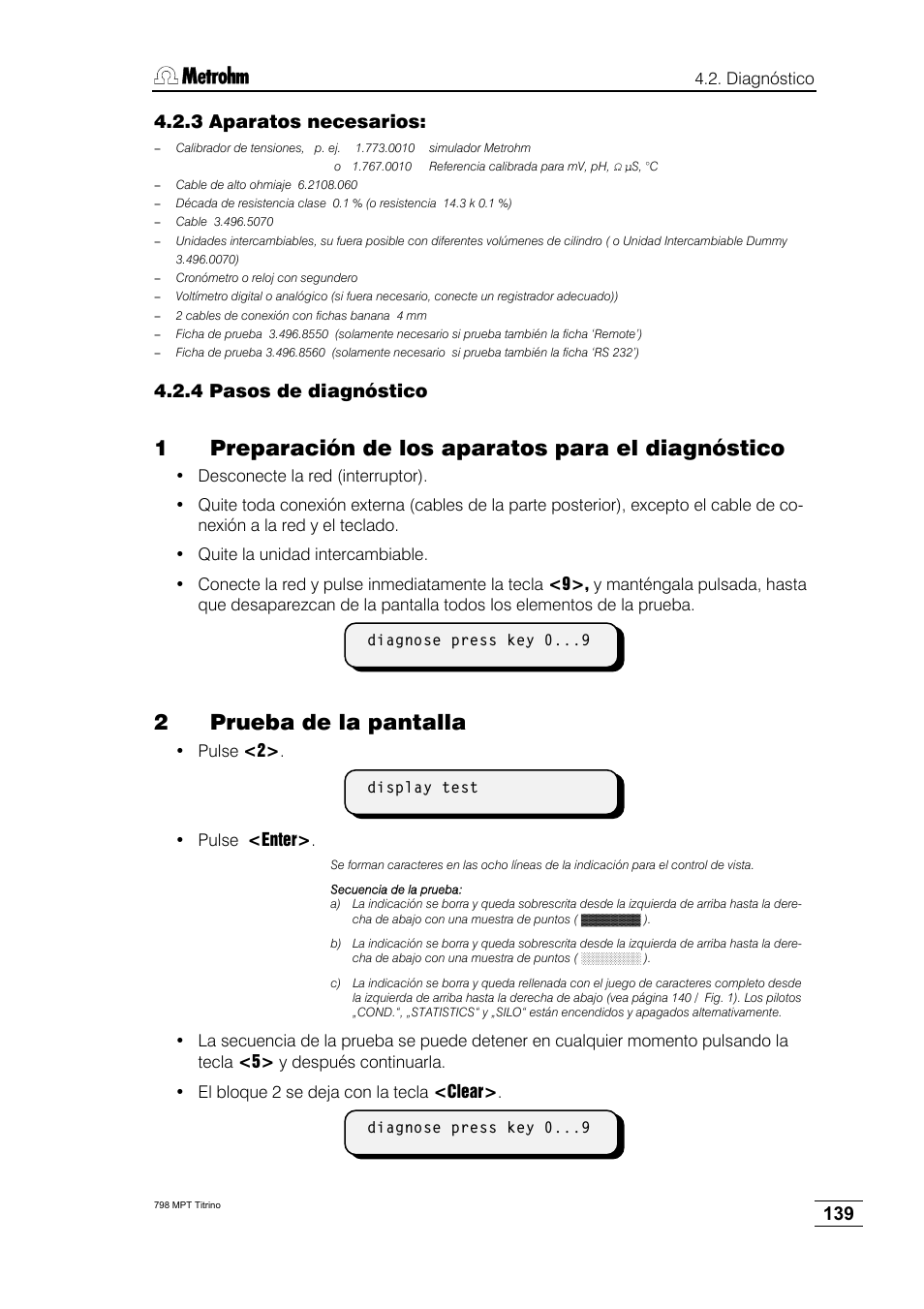 3 aparatos necesarios, 4 pasos de diagnóstico, 1preparación de los aparatos para el diagnóstico | 2prueba de la pantalla | Metrohm 798 MPT Titrino User Manual | Page 143 / 184