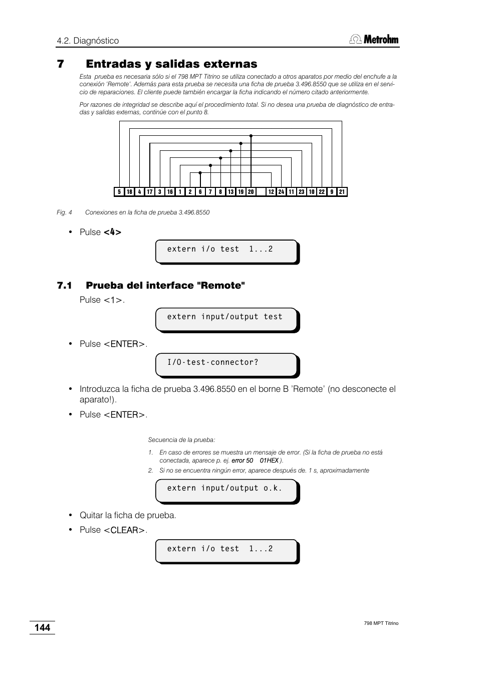 7entradas y salidas externas, 1 prueba del interface "remote, Diagnóstico | Pulse <4, Pulse <1, Pulse <enter, Quitar la ficha de prueba. • pulse <clear, Extern i/o test 1, Extern input/output test, I/o-test-connector | Metrohm 798 MPT Titrino User Manual | Page 148 / 184