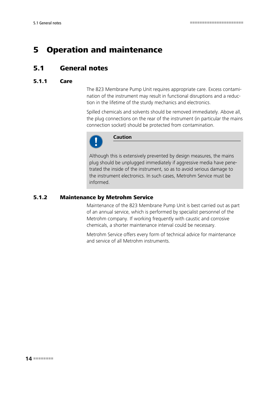 5 operation and maintenance, 1 general notes, 1 care | 2 maintenance by metrohm service, General notes, Care, Maintenance by metrohm service | Metrohm 823 Membrane Pump Unit User Manual | Page 22 / 38