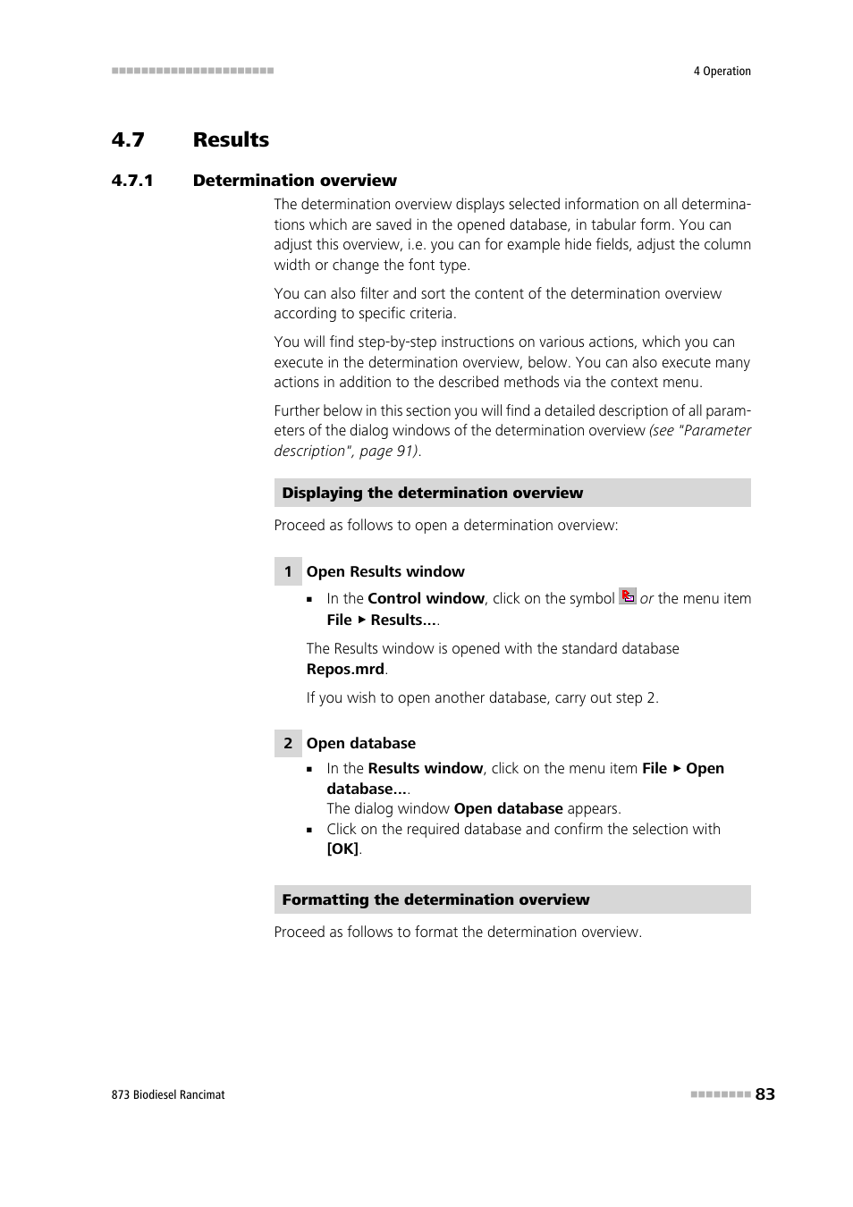 7 results, 1 determination overview, Results | Determination overview, Section 4.7 | Metrohm 873 Biodiesel Rancimat Manual User Manual | Page 91 / 192