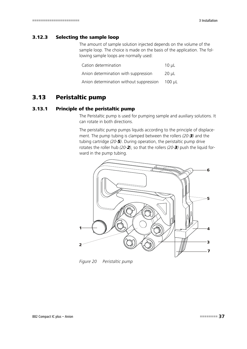 3 selecting the sample loop, 13 peristaltic pump, 1 principle of the peristaltic pump | Selecting the sample loop, Principle of the peristaltic pump, Figure 20, Peristaltic pump | Metrohm 882 Compact IC plus  – Anion User Manual | Page 47 / 118