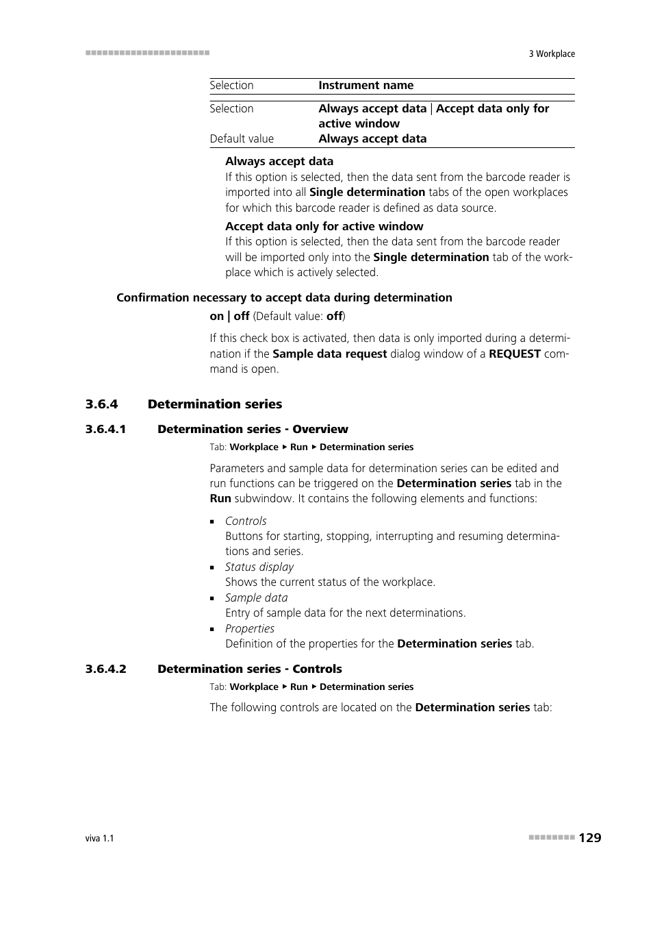 4 determination series, 1 determination series - overview, 2 determination series - controls | Determination series, Starting/stopping series, Interrupting/resuming a determination, Interrupting/resuming a series | Metrohm viva 1.1 User Manual | Page 141 / 1085