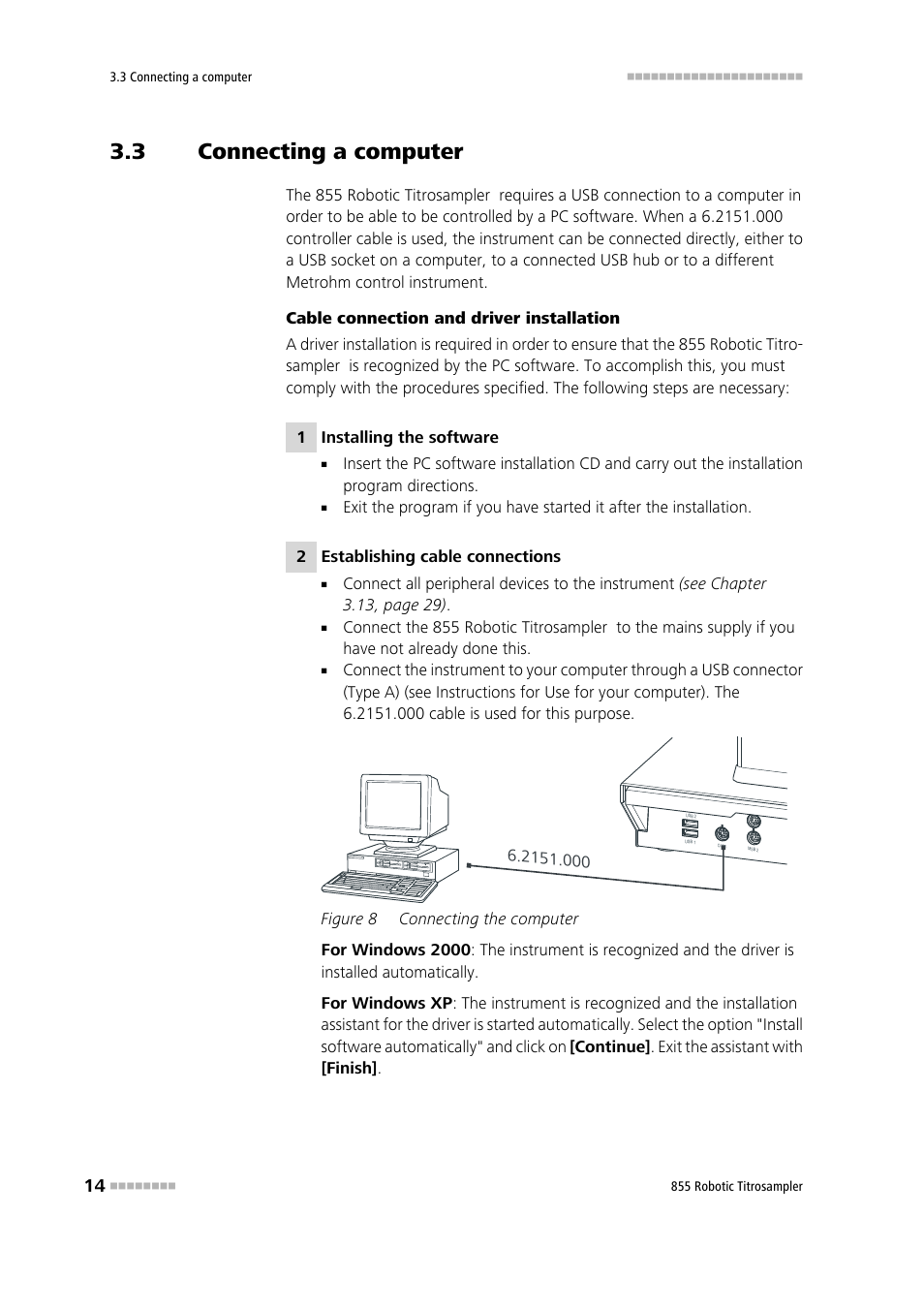 3 connecting a computer, Connecting a computer, Figure 8 | Connecting the computer | Metrohm 855 Robotic Titrosampler User Manual | Page 22 / 85