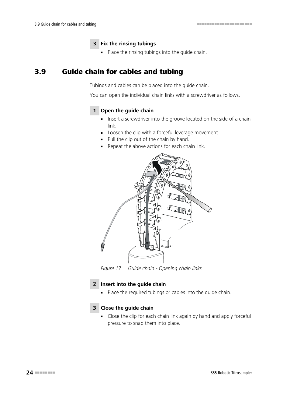 9 guide chain for cables and tubing, Guide chain for cables and tubing, Figure 17 | Guide chain - opening chain links | Metrohm 855 Robotic Titrosampler User Manual | Page 32 / 85