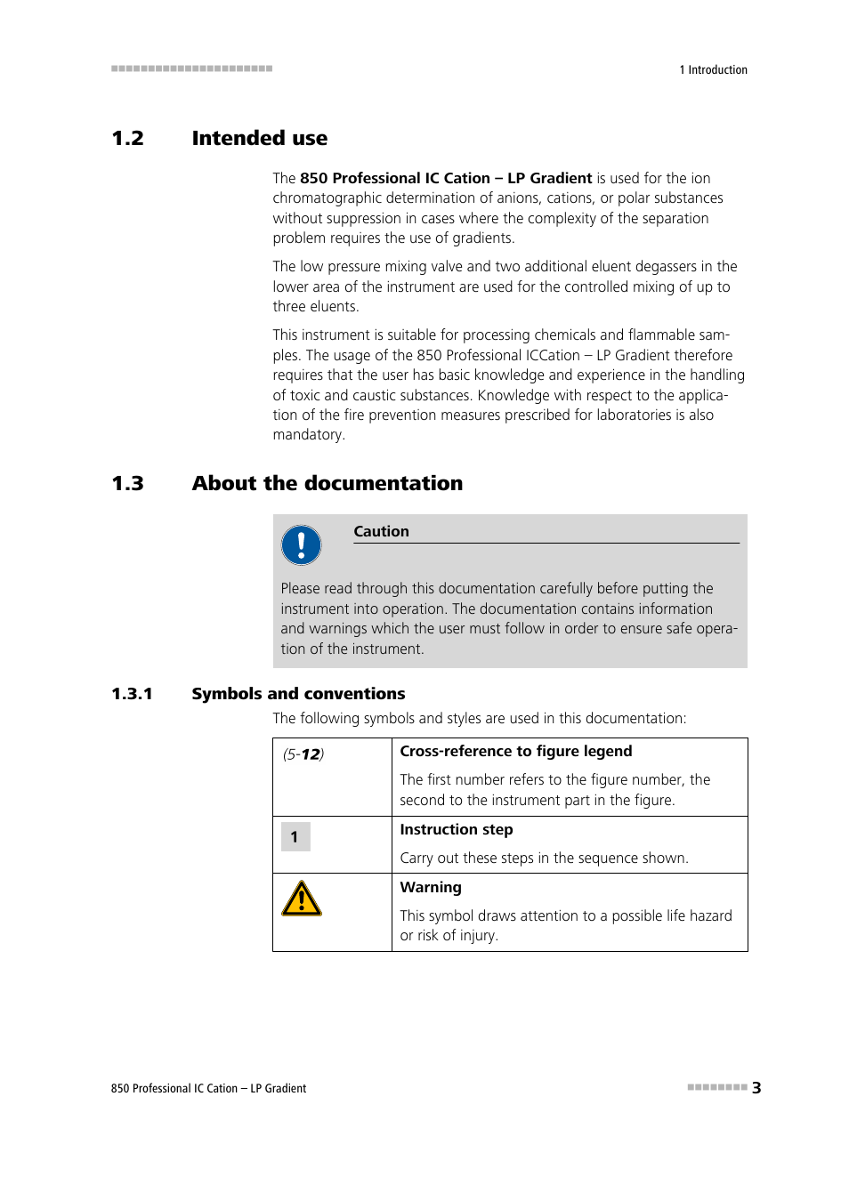 2 intended use, 3 about the documentation, 1 symbols and conventions | Intended use, About the documentation, Symbols and conventions | Metrohm 850 Professional IC Cation - LP-Gradient User Manual | Page 13 / 117