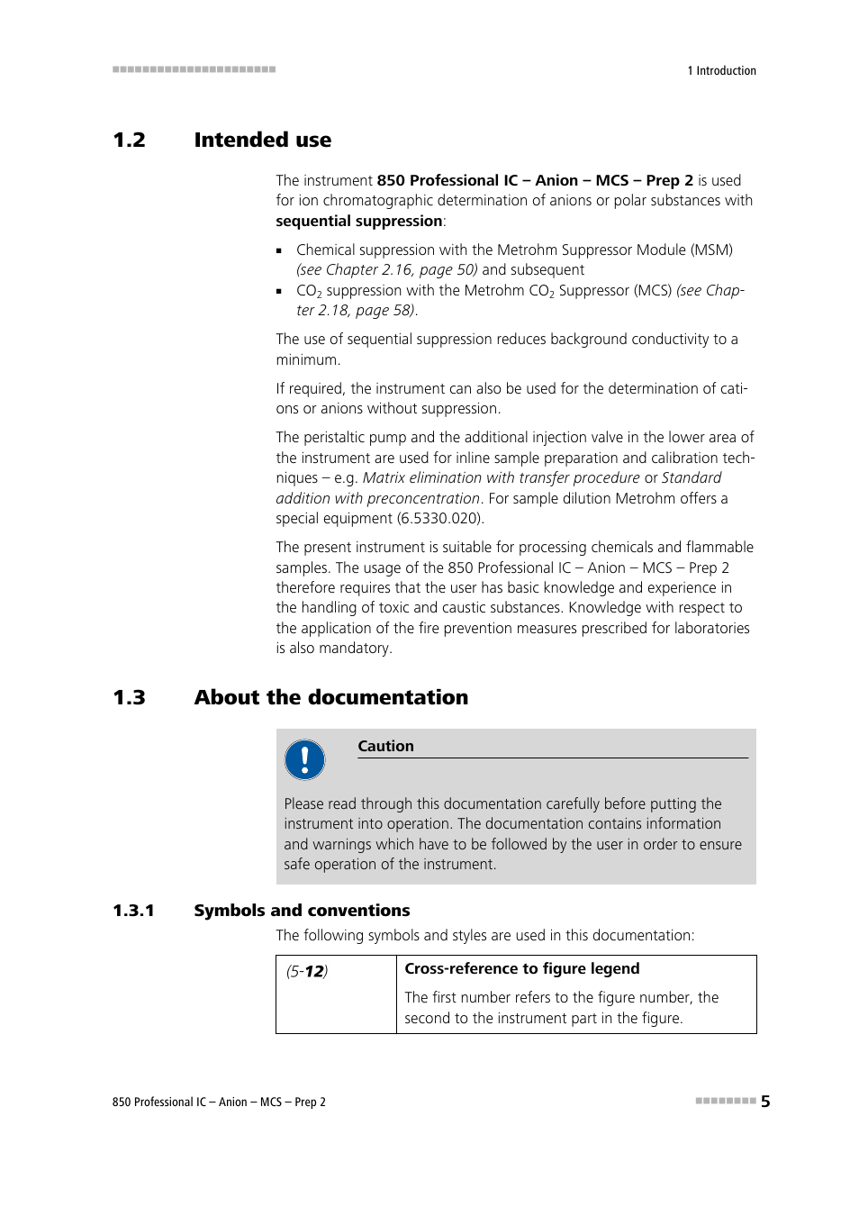 2 intended use, 3 about the documentation, 1 symbols and conventions | Intended use, About the documentation, Symbols and conventions | Metrohm 850 Professional IC Anion MCS Prep 2 User Manual | Page 15 / 146