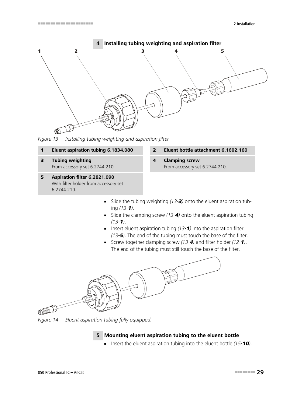 Figure 13, Installing tubing weighting and aspiration filter, Figure 14 | Eluent aspiration tubing fully equipped | Metrohm 850 Professional IC AnCat User Manual | Page 39 / 136