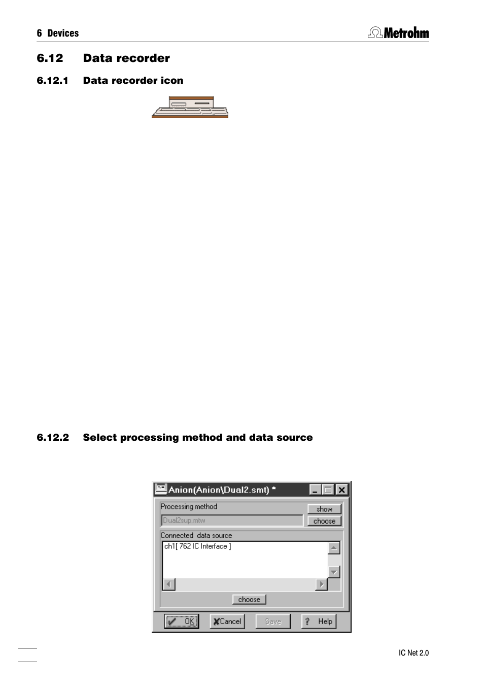 12 data recorder, 1 data recorder icon, 2 select processing method and data source | Metrohm IC Net 2.0 User Manual | Page 104 / 196