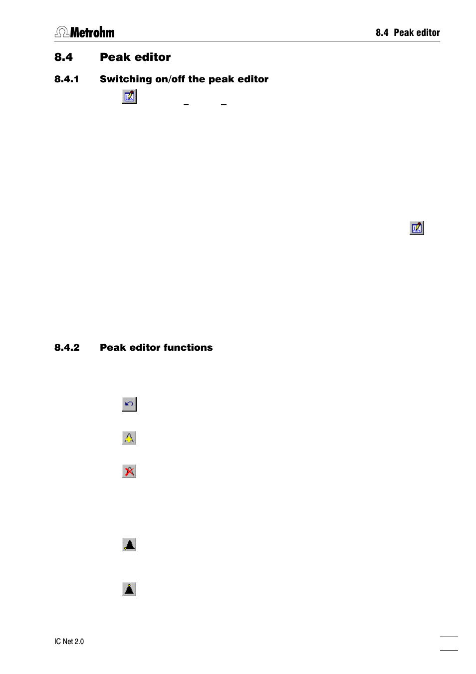 Peak editor, Switching on/off the peak editor, Peak editor functions | Moving the cursor, 4 peak editor | Metrohm IC Net 2.0 User Manual | Page 163 / 196