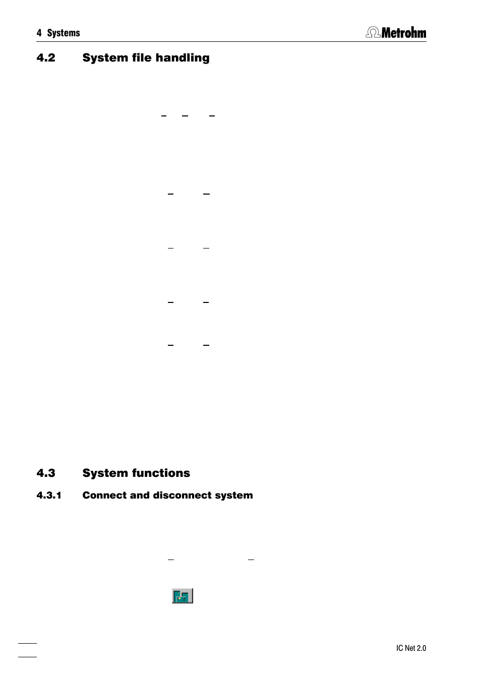 System functions, Connect and disconnect system, Start/stop hardware and record baseline | Start/stop determinations, Options for determinations, 2 system file handling, 3 system functions | Metrohm IC Net 2.0 User Manual | Page 28 / 196
