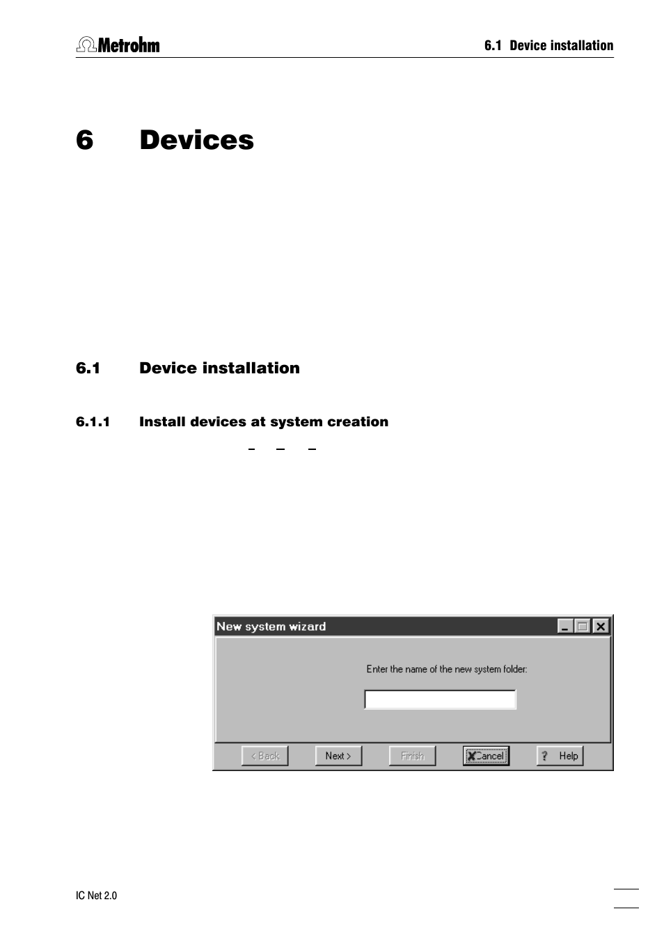 Devices, Device installation, Install devices at system creation | Install new devices in system window, Install existing devices in system window, Delete devices, 6devices | Metrohm IC Net 2.0 User Manual | Page 61 / 196