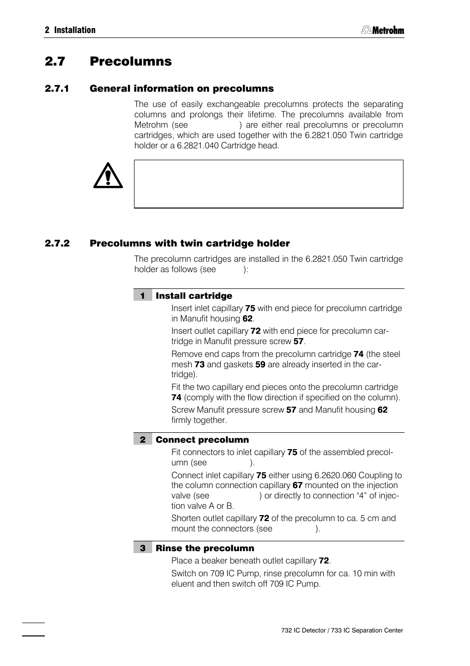 7 precolumns, General information on precolumns, Precolumns with twin cartridge holder | Precolumns with cartridge head, Ic anion precolumn supersep | Metrohm 732 IC Detector User Manual | Page 35 / 223