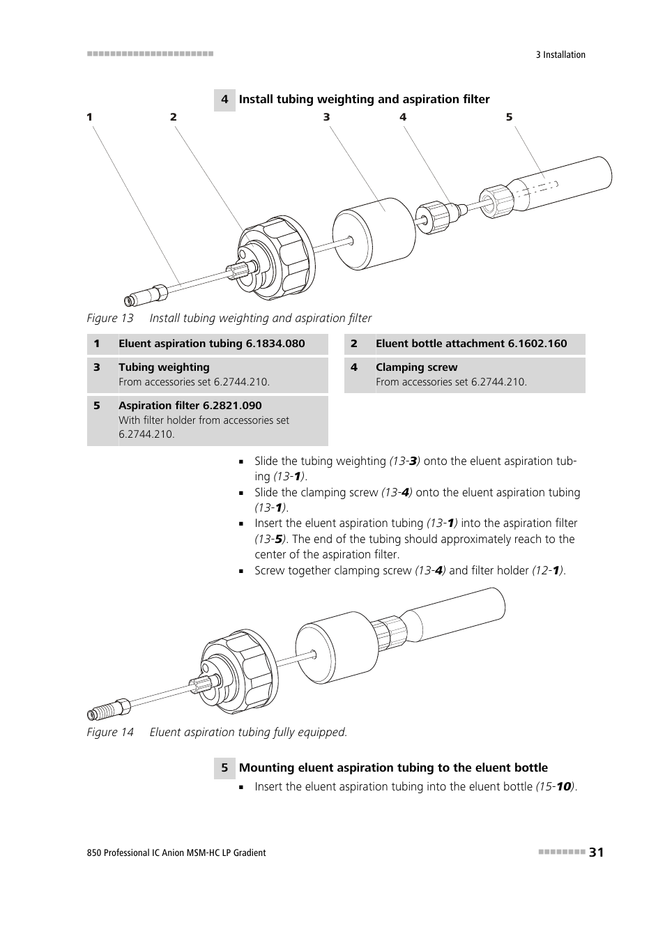 Figure 13, Install tubing weighting and aspiration filter, Figure 14 | Eluent aspiration tubing fully equipped | Metrohm 850 Professional IC Anion MSM-HC - LP-Gradient User Manual | Page 41 / 140
