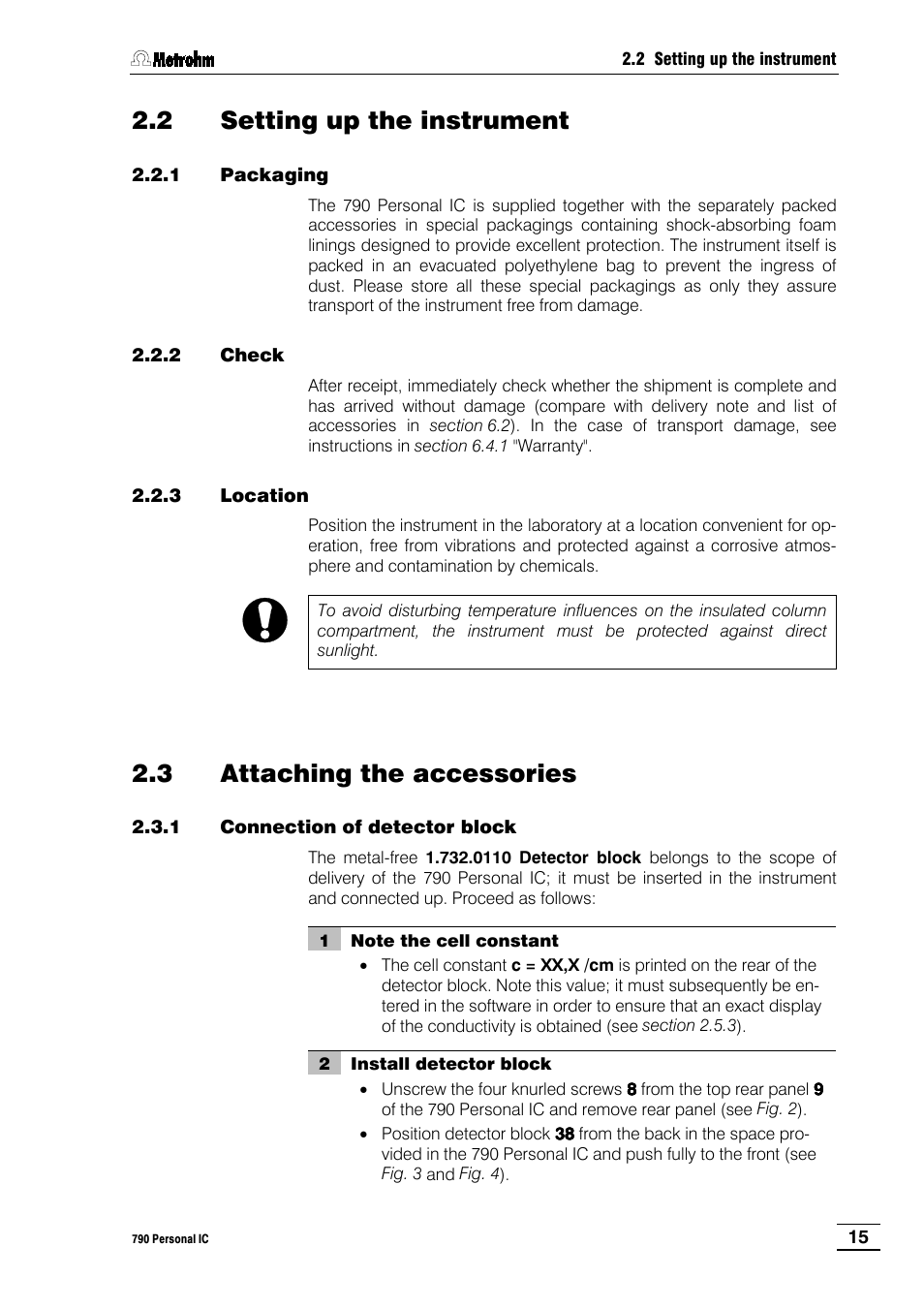 2 setting up the instrument, 1 packaging, 2 check | 3 location, 3 attaching the accessories, 1 connection of detector block, 1 packaging 2.2.2 check 2.2.3 location | Metrohm 790 Personal IC User Manual | Page 24 / 207