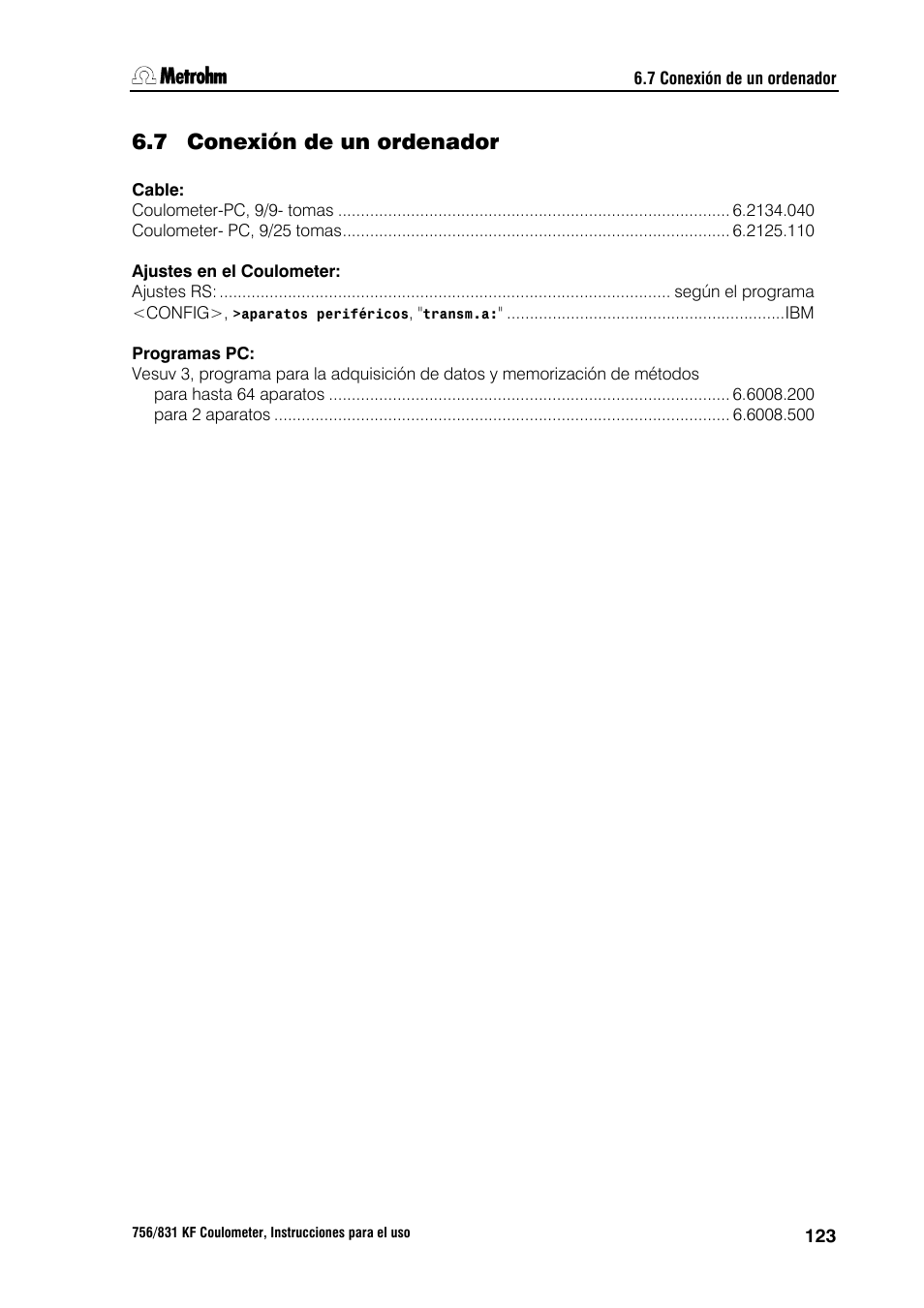 7 conexión de un ordenador, 8 conexiones en la remote box, 1 conexión de un lector de código de barras | Metrohm 756 KF Coulometer User Manual | Page 131 / 162