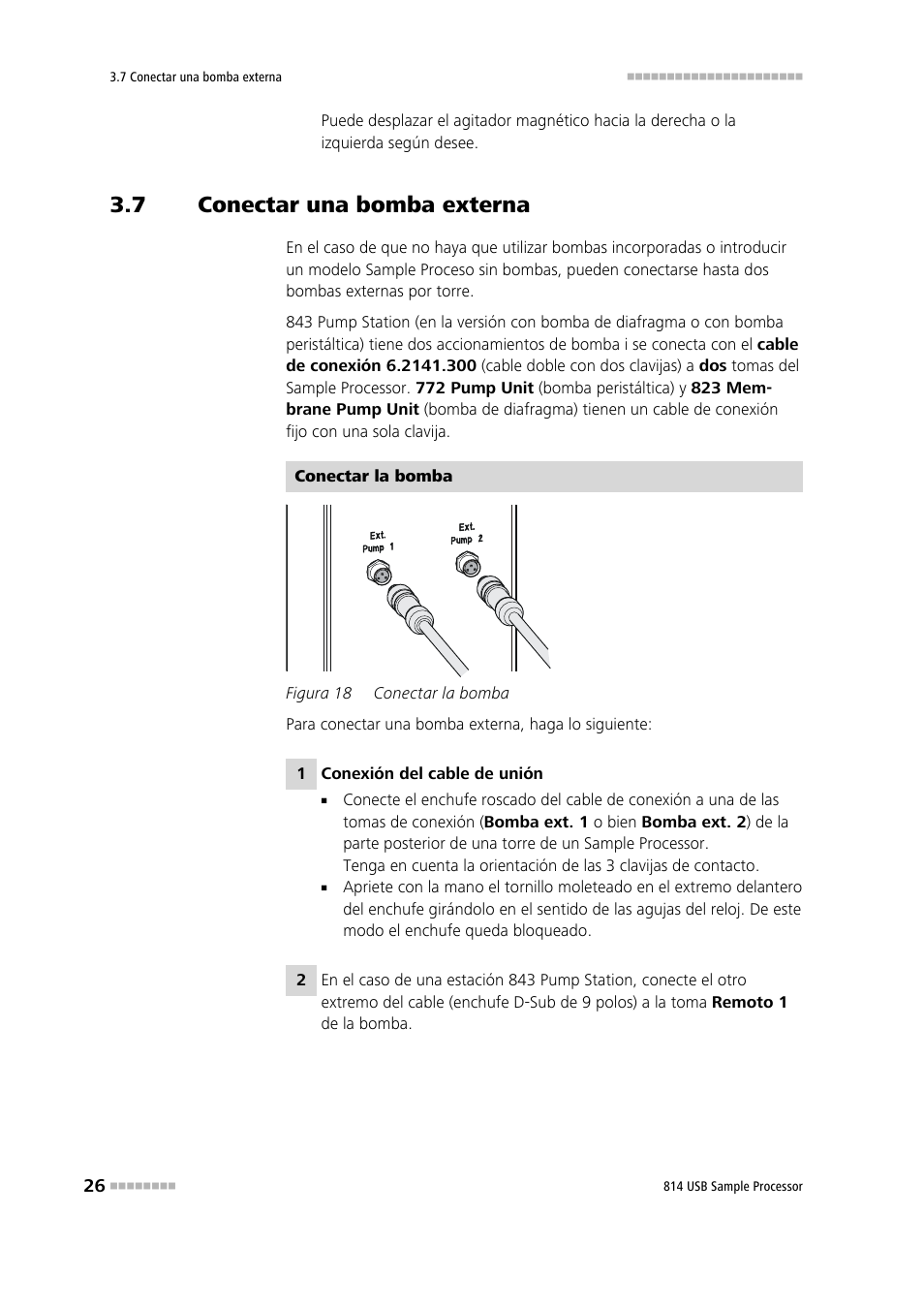 7 conectar una bomba externa, Conectar una bomba externa, Figura 18 | Conectar la bomba | Metrohm 814 USB Sample Processor User Manual | Page 34 / 91