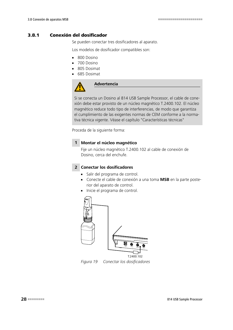 1 conexión del dosificador, Conexión del dosificador, Figura 19 | Conectar los dosificadores | Metrohm 814 USB Sample Processor User Manual | Page 36 / 91