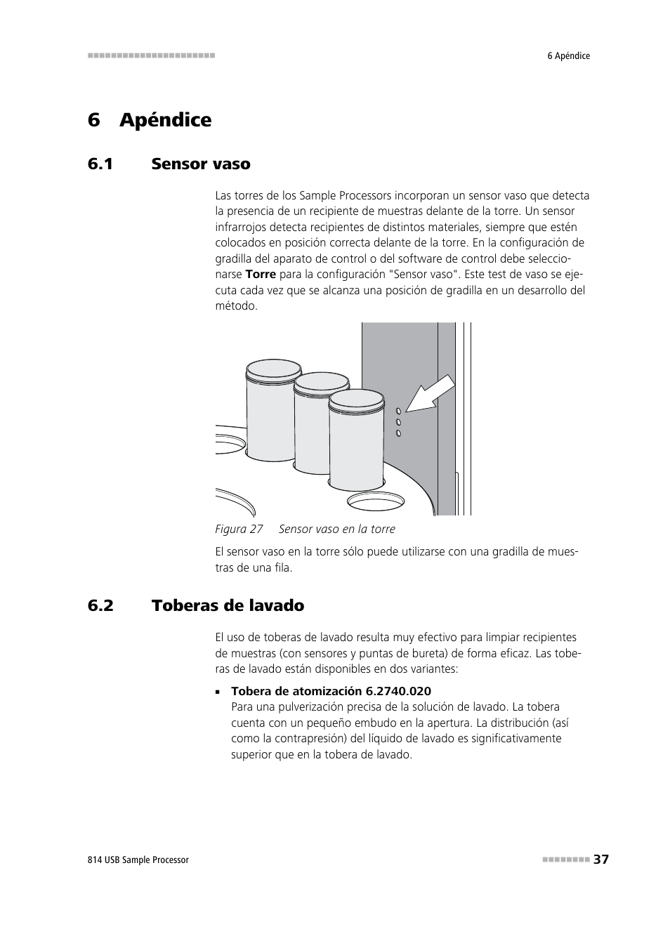 6 apéndice, 1 sensor vaso, 2 toberas de lavado | Sensor vaso, Toberas de lavado, Figura 27, Sensor vaso en la torre | Metrohm 814 USB Sample Processor User Manual | Page 45 / 91