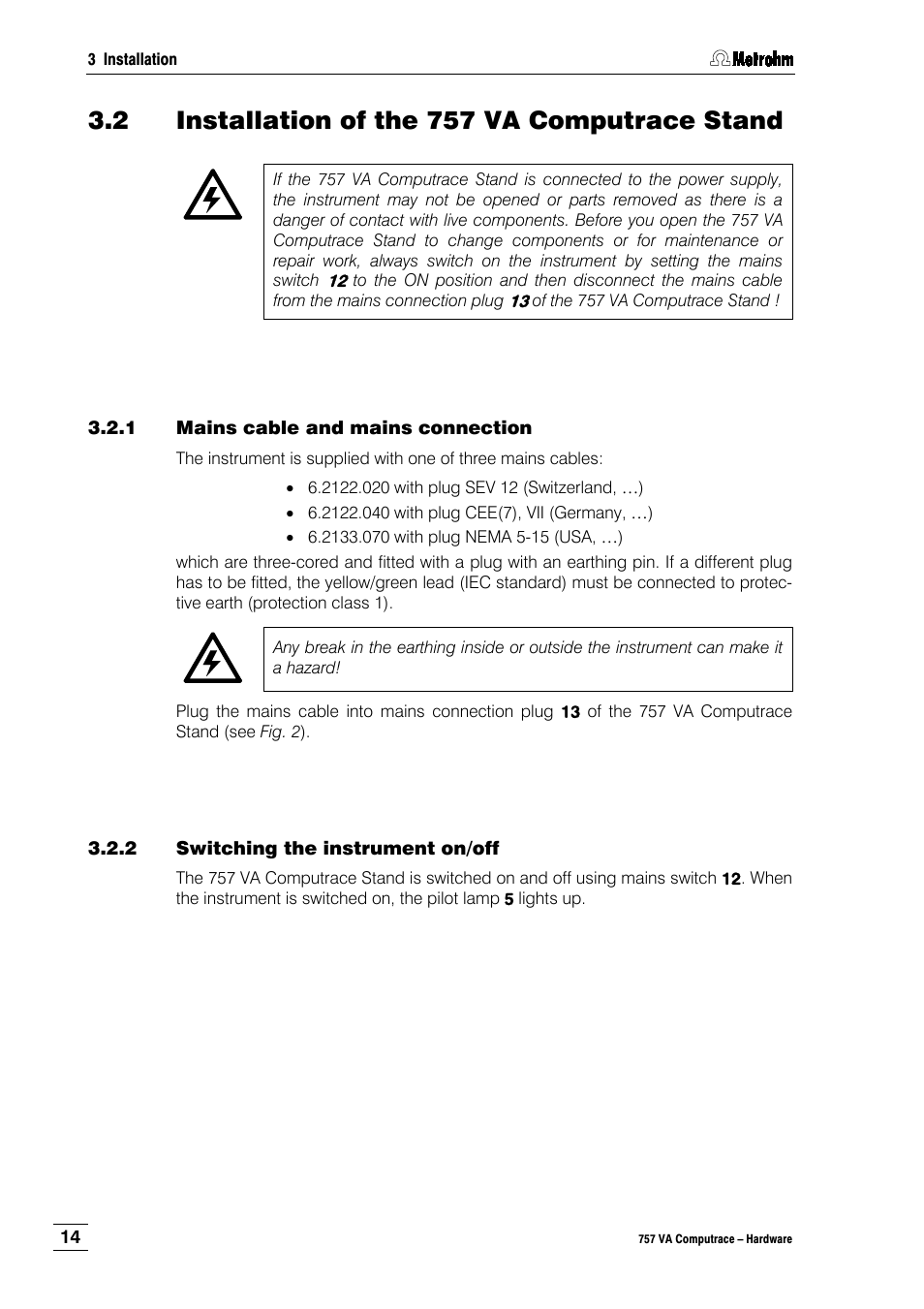 2 installation of the 757 va computrace stand, 1 mains cable and mains connection, 2 switching the instrument on/off | Metrohm 757 VA Computrace User Manual | Page 18 / 82