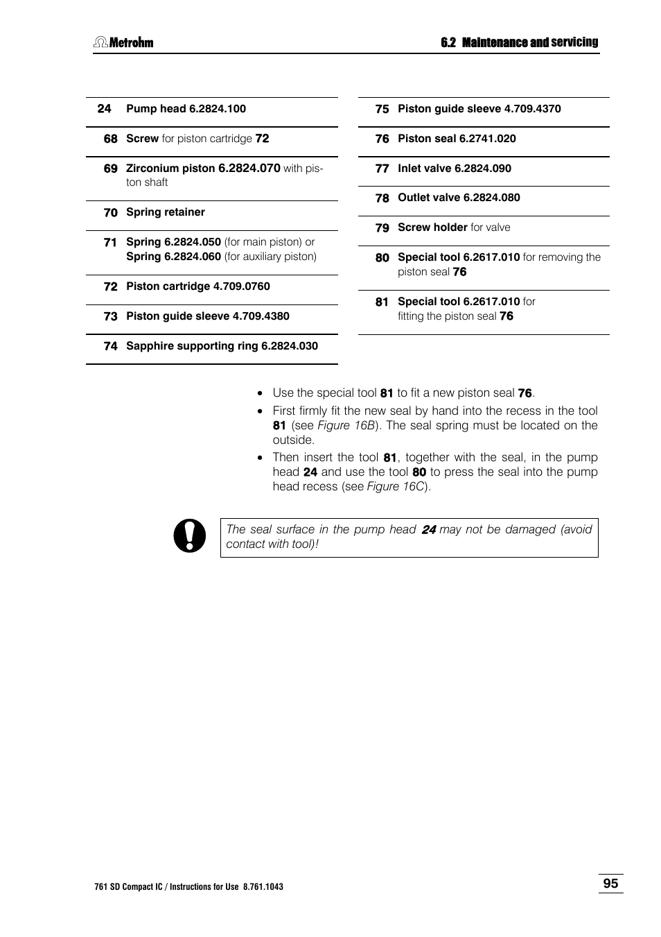 Ring 71 of the auxiliary piston (right-hand pi, Suddenly jumpin, The s | Must be undone very carefu, Stons 69, Rewed into the seal 76 which | Metrohm 761 SD Compact IC User Manual | Page 103 / 135