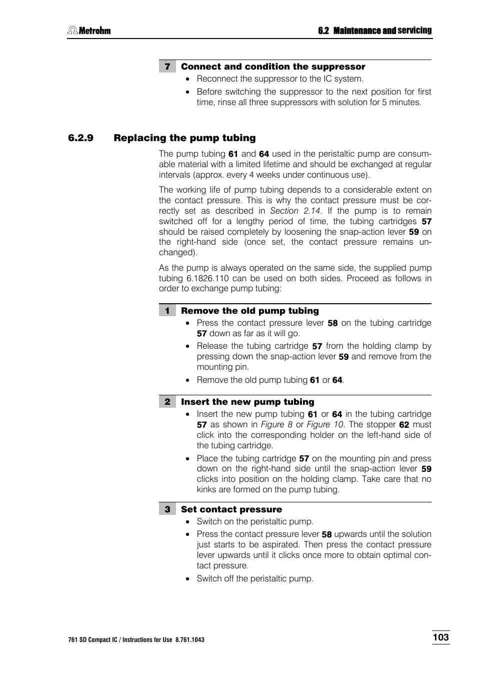 9 replacing the pump tubing, Replacing the pump tubing, Tion 6.2.9). pleas | Ction 6.2.9 ) | Metrohm 761 SD Compact IC User Manual | Page 111 / 135